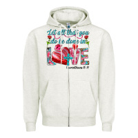 Oatmeal Heather Let all that you do be done in love 1 corinthians Zipper Hoodie - HowdyJamesFarm