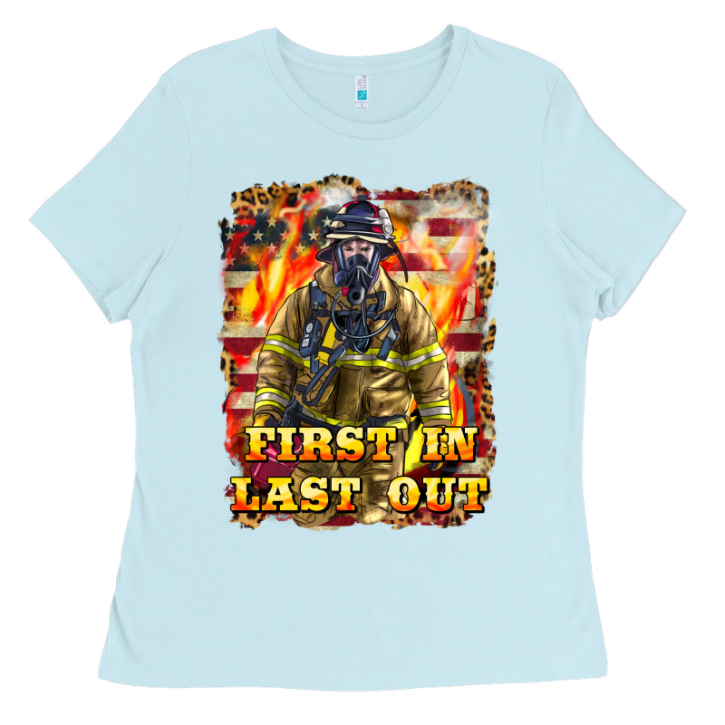 First In Last Out Firefighter Ladies Tee by LillyAllenDesigns | Teevron