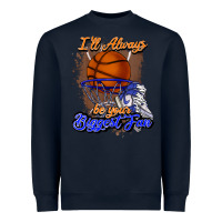 Navy I'll always be your biggest fan basketball Heavyweight Sweatshirt - NancyCooperArtShop