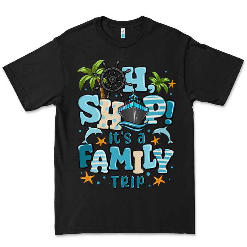 Oh Ship Its A Family Trip Premium Tee by MaliasSmallBusiness | Teevron
