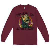 Burgundy Keep Your Soul Clean And Your Boots Dırty Cowgirl Boots Long Sleeve Tee - Bettercallsaul