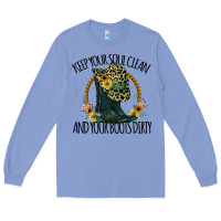 Colony Blue Keep Your Soul Clean And Your Boots Dırty Cowgirl Boots Long Sleeve Tee - Bettercallsaul