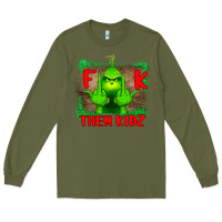 Army Green Fuck Them Kids Grinch Long Sleeve Tee - Bettercallsaul