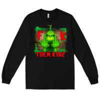 Black Fuck Them Kids Grinch Long Sleeve Tee - Bettercallsaul
