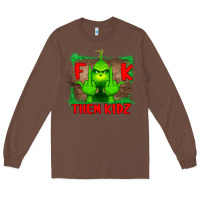 Chestnut Fuck Them Kids Grinch Long Sleeve Tee - Bettercallsaul