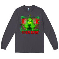 Smoke Fuck Them Kids Grinch Long Sleeve Tee - Bettercallsaul