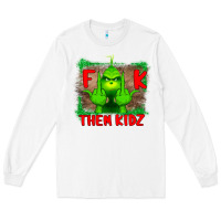 White Fuck Them Kids Grinch Long Sleeve Tee - Bettercallsaul