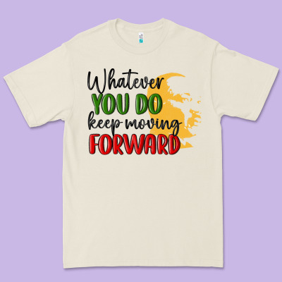 Whatever You Do Keep Moving Forward Martin Luther Premium Tee Designed By Maliassmallbusiness