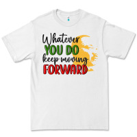 White whatever you do keep moving forward martin luther Premium Tee - MaliasSmallBusiness