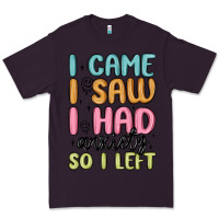Plum i came i saw i had anxiety so i left Premium Tee - MaliasSmallBusiness