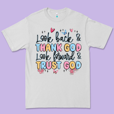 Look Back And Thank God Look Forward And Trust God Premium Tee Designed By Maliassmallbusiness
