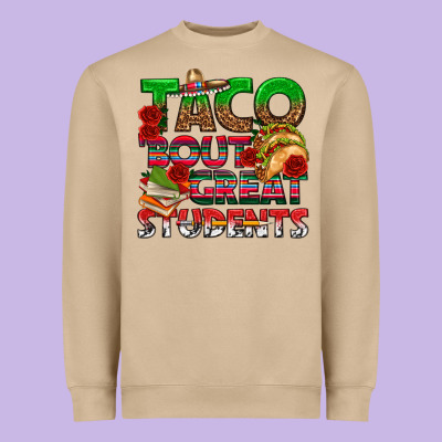 Taco 'bout Great Students Heavyweight Sweatshirt Designed By Texasbilliewilder