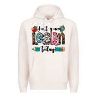 Pale Pink y'all gonna learn today Premium Hoodie - OliviaCreatesArt