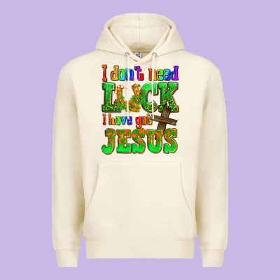 St. Patrick's I Dont Need Luck I Have Got Jesus Premium Hoodie Designed By Oliviacreatesart