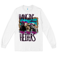 White Hangin With My Heifers Long Sleeve Tee - Bettercallsaul