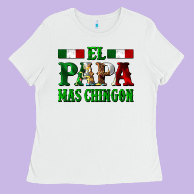 El Papa Mas Chingon Mexican Ladies Tee Designed By Lillyallendesigns