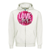 Oatmeal Heather Love more worry less Valentine's Day Zipper Hoodie - HowdyJamesFarm