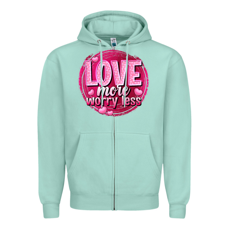 Love More Worry Less Valentine's Day Zipper Hoodie by HowdyJamesFarm | Teevron