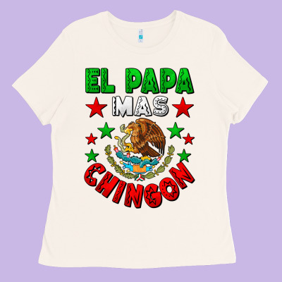 El Papa Mas Chingon Mexican Ladies Tee Designed By Lillyallendesigns