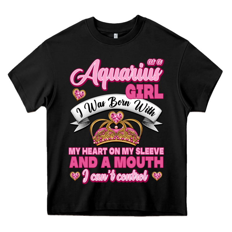 As A Aquarius Girl I Was Born With My Heart On My Sleeve And A Mouth Heavy Core Tee by Jasminsmagicworld | Teevron