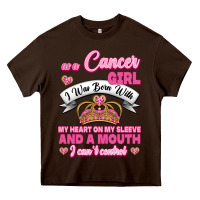 Chocolate Brown As A Cancer Girl I Was Born With My Heart On My Sleeve And A Mouth Heavy Core Tee - Jasminsmagicworld