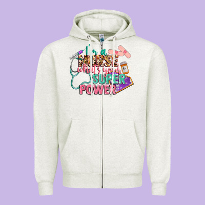 I'm A Nurse What's Your Superpower Zipper Hoodie Designed By Cowgirlartshop