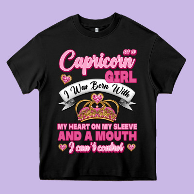 As A Capricorn Girl I Was Born With My Heart On My Sleeve And A Mouth Heavy Core Tee Designed By Jasminsmagicworld