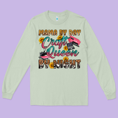 Mama By Day Craft Queen By Night Long Sleeve Tee Designed By Ranaportraitstore