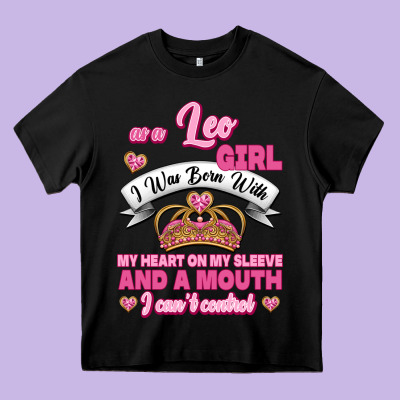 As A Leo Girl I Was Born With My Heart On My Sleeve And A Mouth Heavy Core Tee Designed By Jasminsmagicworld