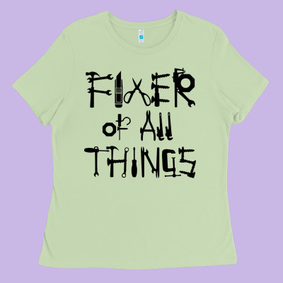 Fixer Of All Things Ladies Tee Designed By Lillyallendesigns