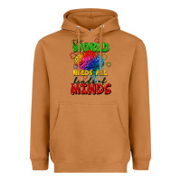 The World Needs All Kinds Of Minds Heavyweight Hoodie | Teevron