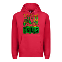 Cardinal St. Patrick's I don't need luck i have skills Premium Hoodie - OliviaCreatesArt