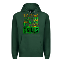 Sports Green St. Patrick's I don't need luck i have skills Premium Hoodie - OliviaCreatesArt