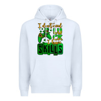 White St. Patrick's I don't need luck i have skills Premium Hoodie - OliviaCreatesArt