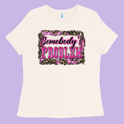 Western Somebody's Problem Ladies Tee Designed By Lillyallendesigns