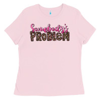 Bubblegum Pink Western Somebody's Problem Ladies Tee - LillyAllenDesigns