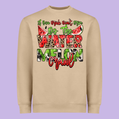 If You Drink Don't Drive Do The Watermelon Crawl Heavyweight Sweatshirt Designed By Nancycooperartshop