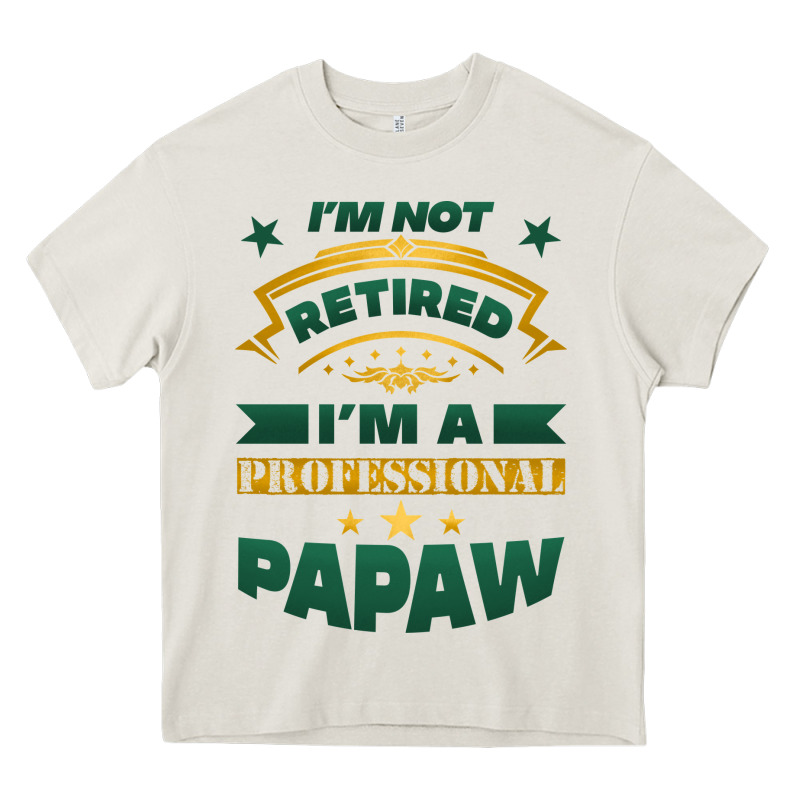 I'm Not Retired I'm A Professional Papaw Heavy Core Tee by Jasminsmagicworld | Teevron