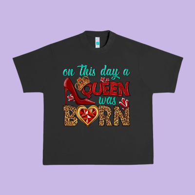 On This Day A Queen Was Born Urban Heavy Tee Designed By Bundleandbundleshop