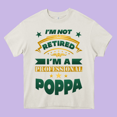 I'm Not Retired I'm A Professional Poppa Heavy Core Tee Designed By Jasminsmagicworld
