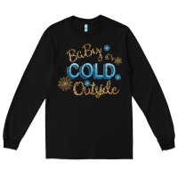 Black Baby It s Cold Outside Long Sleeve Tee - Bettercallsaul