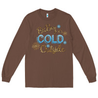 Chestnut Baby It s Cold Outside Long Sleeve Tee - Bettercallsaul