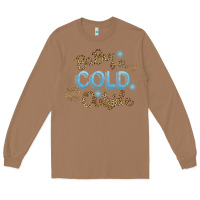 Toasted Coconut Baby It s Cold Outside Long Sleeve Tee - Bettercallsaul