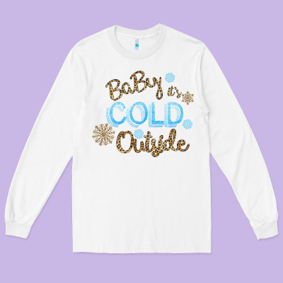 Baby It S Cold Outside Long Sleeve Tee Designed By Bettercallsaul