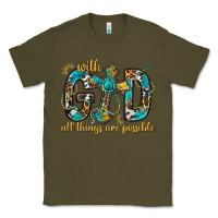 Army Green With God All Things Are Possible With Cross Classic Tee - BundleAndBundleShop
