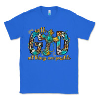 True Royal With God All Things Are Possible With Cross Classic Tee - BundleAndBundleShop