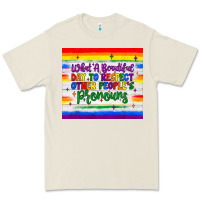 Bone what a beautiful day to respect other people's pronouns  tumbler Premium Tee - JahusDesignShop