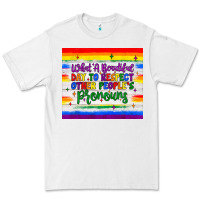 White what a beautiful day to respect other people's pronouns  tumbler Premium Tee - JahusDesignShop