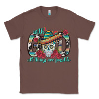 Chestnut With God All Things Are Possible With Sombrero Sku Classic Tee - BundleAndBundleShop