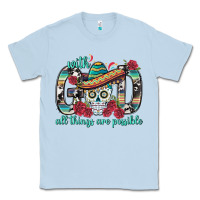 Dusty Blue With God All Things Are Possible With Sombrero Sku Classic Tee - BundleAndBundleShop
